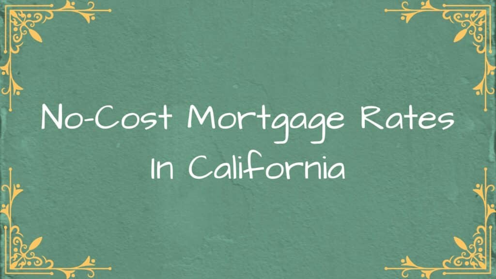 No-Cost Mortgage Rates In California